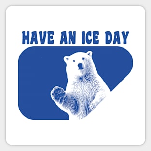 Have An Ice Day - Polar Bear Sticker